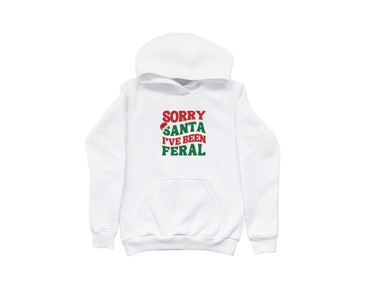 Sorry Santa, I've Been Feral Hoodie - Kids