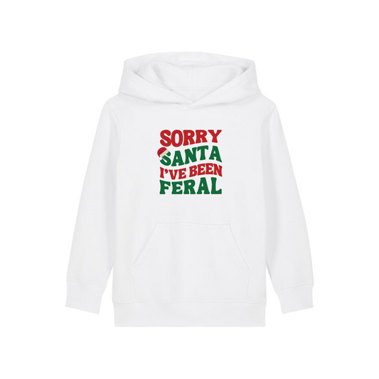 Kids Christmas Hoodie - Sorry Santa I've Been Feral